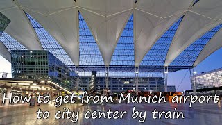(MUC) How to Get from Munich Airport to the City Center by Train