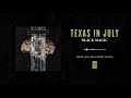 Texas In July "Black Magic"
