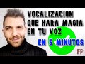 Vocalizacin que har magia en tu voz en 5 minutos