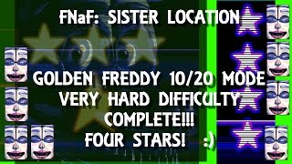 Golden Freddy Very Hard COMPLETE! 100%! 4 Stars! FNaF Sister Location #ReadDescription