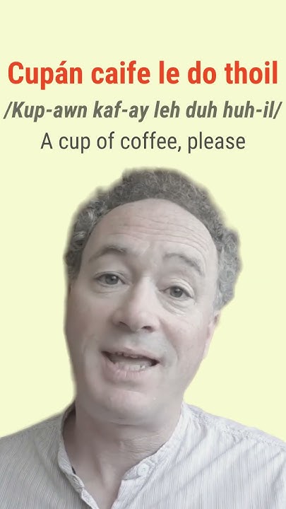 how-to-say-a-cup-of-coffee-please-in-irish-bitesizeirish-youtube
