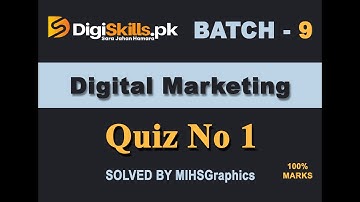 Digiskills Digital Marketing Quiz 1 Batch 9 Solution | Digiskills | MIHSGraphics
