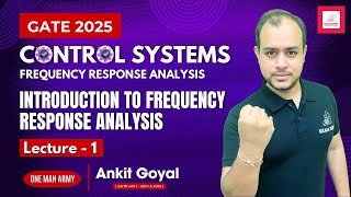 Lec - 01| Introduction to Frequency Response Analysis | Control Systems | GATE 2025 | Ankit Goyal