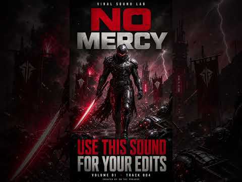 NO MERCY | Original Edit Audio For Creators | Viral Sound Lab Vol. 01 Track 04