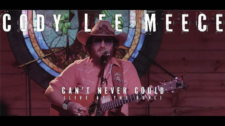 Cody Lee Meece - Can't Never Could (Live at The Bu...