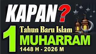 WHAT DATE DOES 1 MUHARRAM 1448 H FALL ON, WHEN IS THE ISLAMIC NEW YEAR 2026?