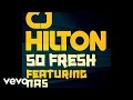CJ Hilton So Fresh Audio Ft Nas