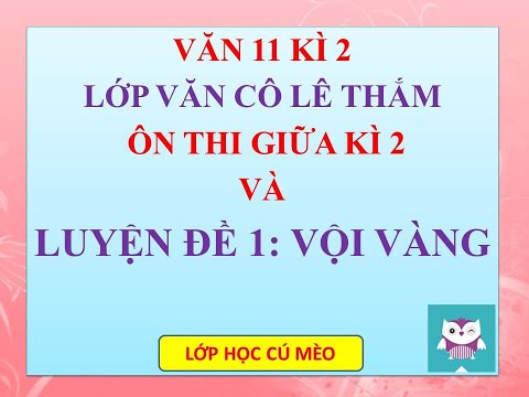 Video ĐỊNH HƯỚNG ÔN VĂN 11 THI GIỮA KÌ 2 VÀ LUYỆN ĐỀ SỐ 1 - YouTube