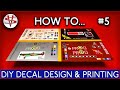 HOW TO… PART 5  ‘DIY DECAL DESIGN & PRINTING’