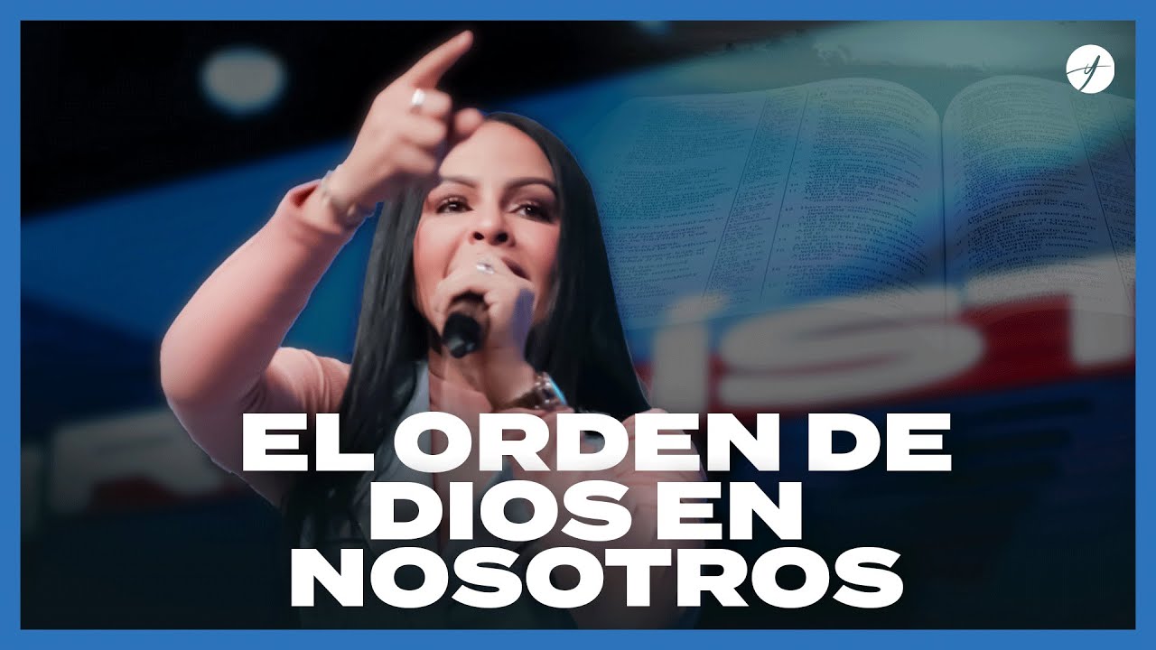 EL ORDEN DE DIOS EN NOSOTROS › › • Pastora Yesenia Then - YouTube