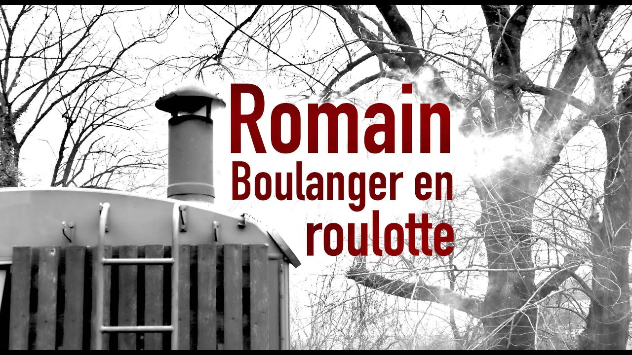 Romain, boulanger en roulotte