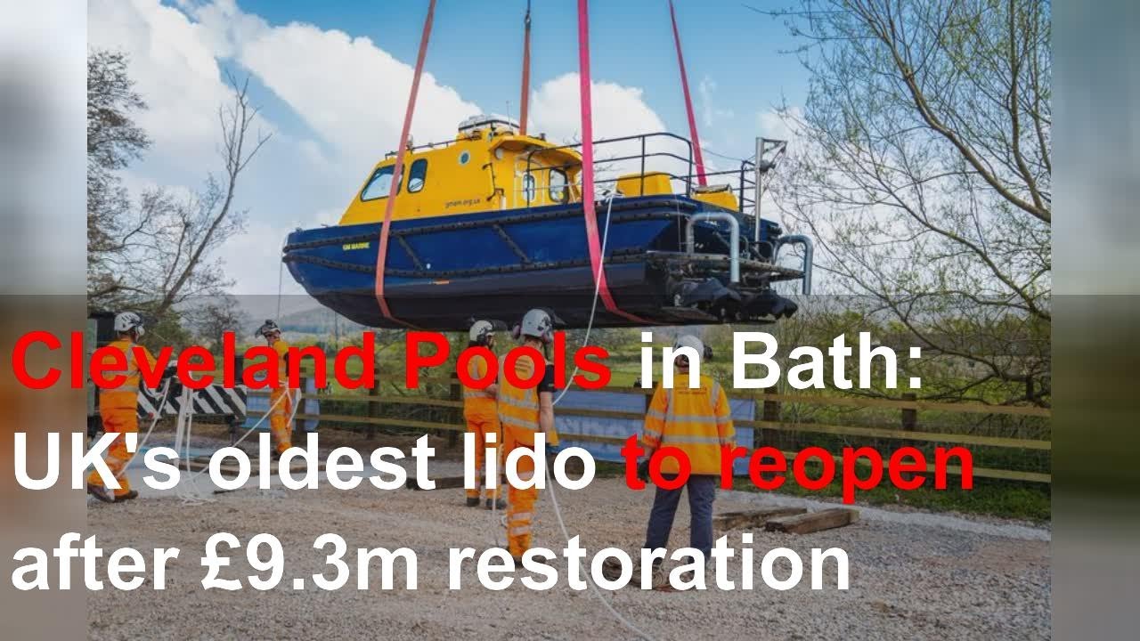 Cleveland Pools in Bath: UK's oldest lido to reopen after £9.3m restoration