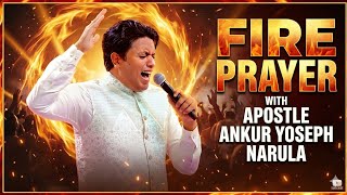 FIRE PRAYER 🔥 APOSTLE ANKUR NARULA || #fireprayer #ankurnarulaministries