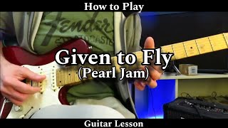 How to Play GIVEN TO FLY - Pearl Jam. Guitar Lesson.