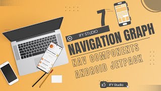 AWS Integrated Android Application - #7 Creating Navigation Graph using Nav Components Kotlin