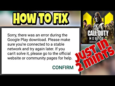 Sorry there was an error during the google play download | Call of duty mobile