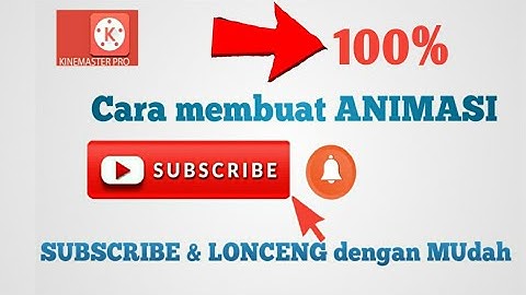 Cara membuat ANIMASI SUBSCRIBE dan LONCENG di Hp Android [ TUTORIAL KINEMASTER ]