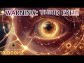 Third Eye Opening Hz (Warning: ACTIVATE HIDDEN VISIONS!) Most Powerful Theta Waves