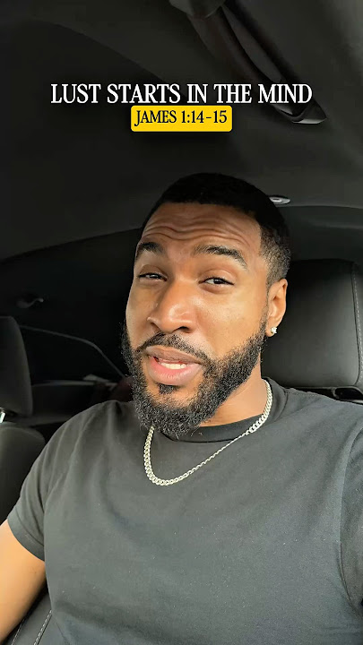 Lust starts in the mind | James 1:14-15