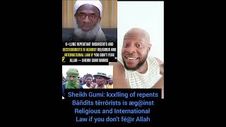 Sheikh Gumi: kxxlling of repents Bâñdîts tërrôrîsts is æg@inst Religious and International Law