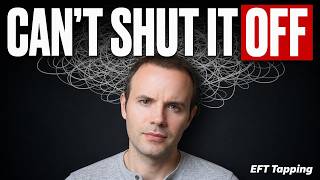 Tapping for Overthinking [EFT]