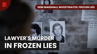 Murdered Lawyer's Cold Case - Debi Marshall Investigates: Frozen Lies - Crime Documentary screenshot 5
