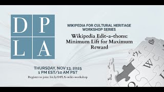 Wikipedia Edit-a-thons: Minimum Lift for Maximum Reward