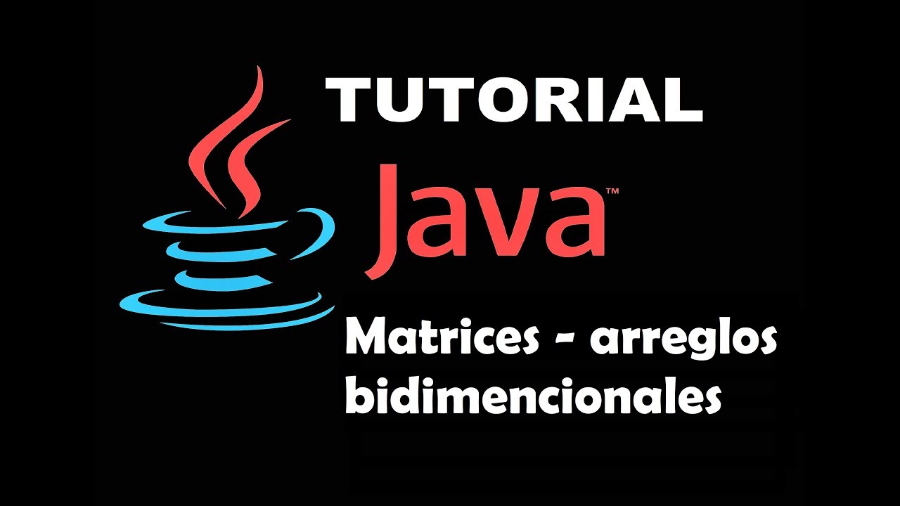 10 - Arreglos bidimencionales (matrices) - Tutorial java - YouTube