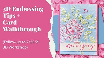 3D Embossing Tips & Easy Card Walkthrough