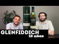 Probemos Glenfiddich 12 años (El Single Malt Whisky más vendido del mundo)