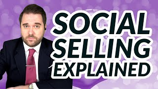 Social Selling Explained