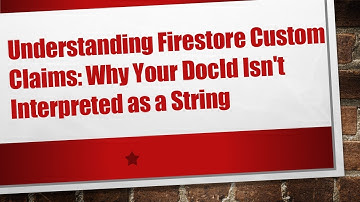 Understanding Firestore Custom Claims: Why Your DocId Isn