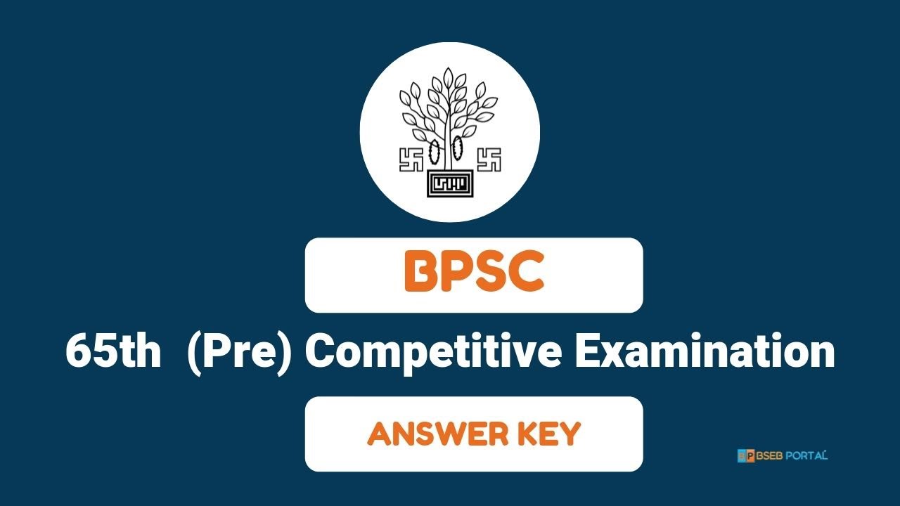 BPSC Answer Key 2019 – 65th BPSC PT Exam Answer Key 2019 (Set A, B, C, D) With Question Paper