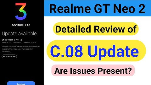 Realme GT Neo 2 C.08 Update Detailed Review||Any issues and solutions with C.08 Update|Realme update
