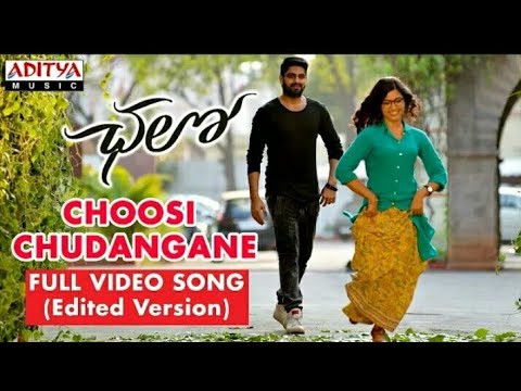 Choosi Chudangane Full Video Song ( Edited Version) || Chalo Movie || Naga Shaurya, Rashmika