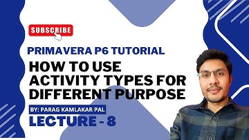Primavera Learning: How to use activity types for different purpose || Software | Parag Pal