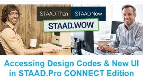 Accessing Design Codes & New UI in STAAD.Pro CONNECT Edition
