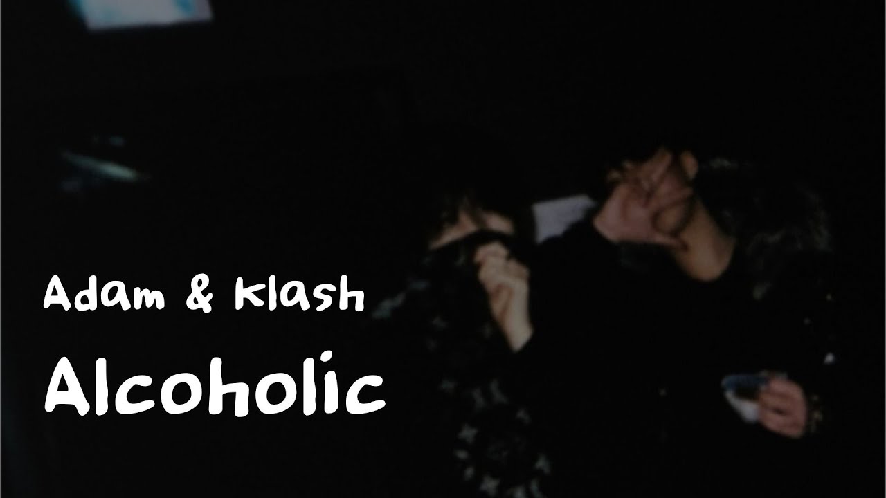 Alcoholic(feat. Klash) - Adam [ONE MORE NIGHT VOL.1]