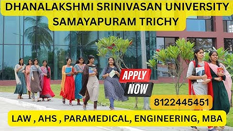 DHANALAKSHMI SRINIVASAN UNIVERSITY SAMAYAPURAM TRICHY | DHANALAKSHMI SRINIVASAN PERAMBALUR CAMPUS