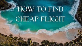 Ultimate Guide to get Cheap Flight ! - Travel Hacks