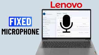 Fix Lenovo Laptop Microphone Not Working (Windows 11)