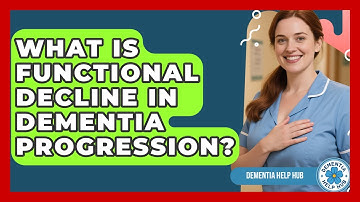 What Is Functional Decline In Dementia Progression? - Test