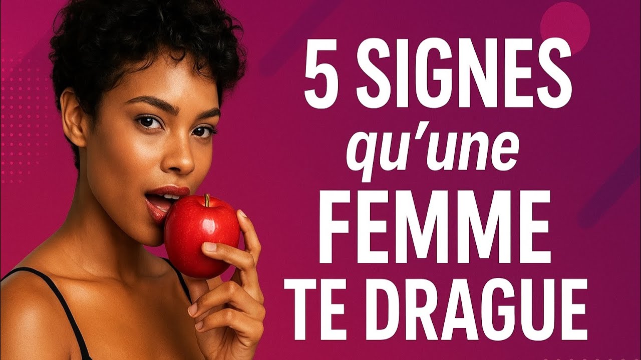 VOILÀ COMMENT LES FEMMES DRAGUENT LES HOMMES