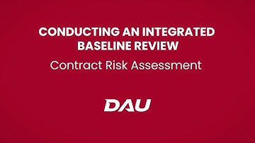 Contract Risk Assessment (Conducting an IBR)