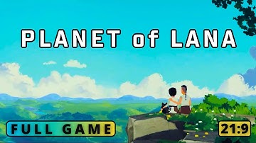 Planet of Lana | Full game | 21:9 - No commentary