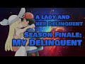 A Lady and her Delinquent Season Finale: My Delinquent