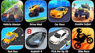 Drive Mad,Car Race, Zombie Safari, Vehicle Master, Taxi Run, Asphalt 8, Pick Me Up 3D, Bike Race  screenshot 4