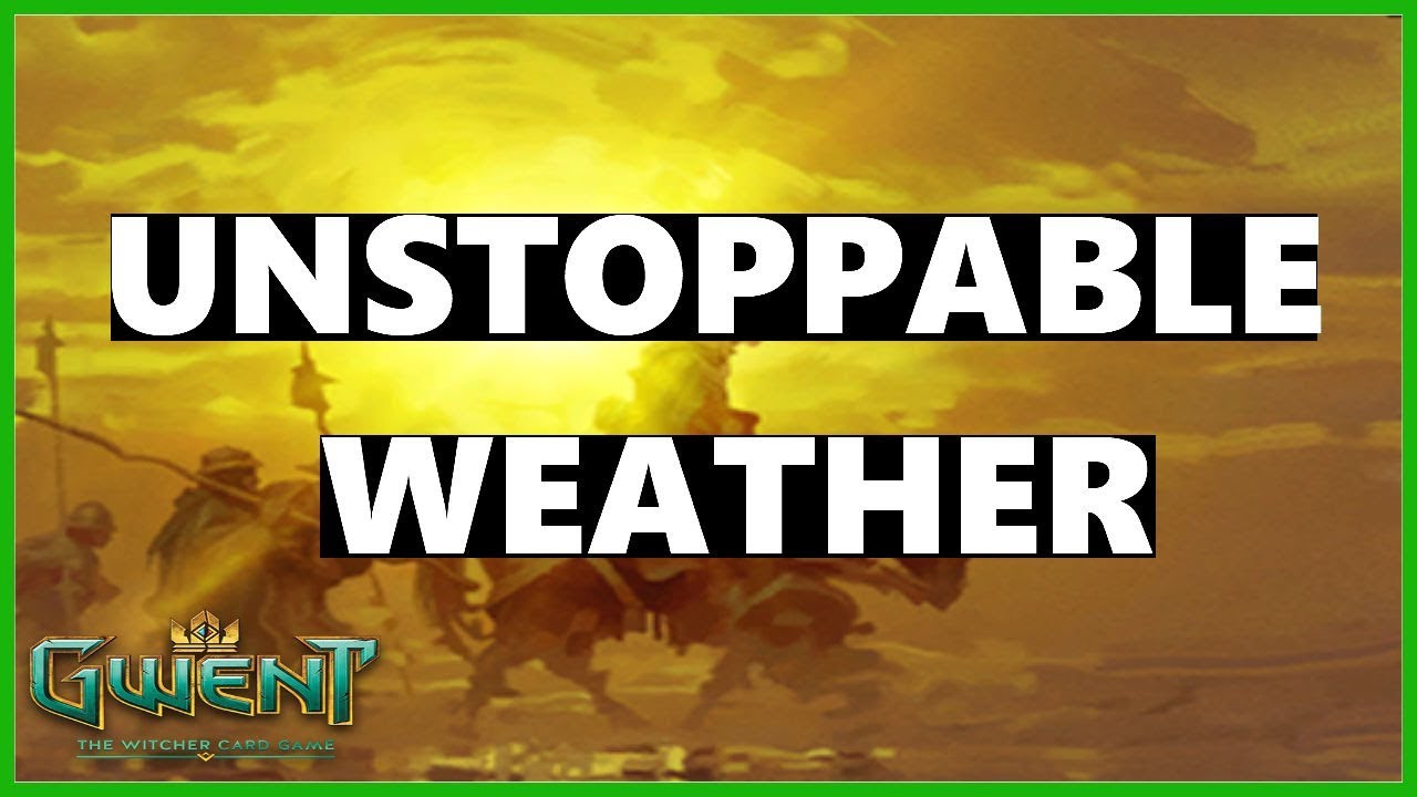 Gwent | Unstoppable Weather [Scoia'tael] (Gameplay/Commentary) - YouTube