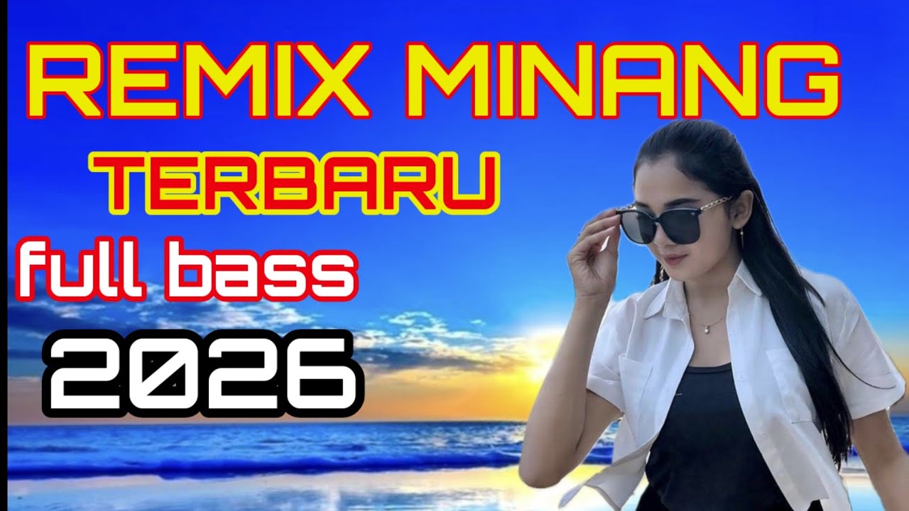 REMIX MINANG AUDIO JERNIH FULL BASS TERPOPULER 2026 💯 COCOK BUAT TEMAN JALAN