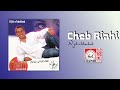 CHEB RIAHI N Jik N Khorbak Official Audio 